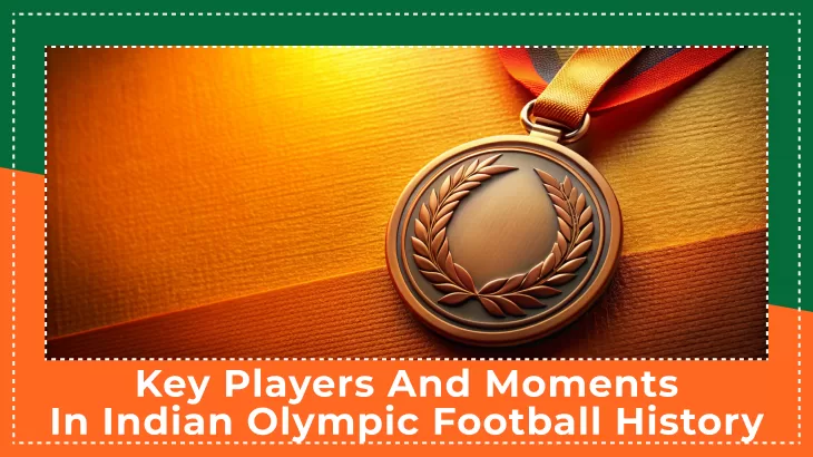 Key Players and Moments in Indian Olympic Football History