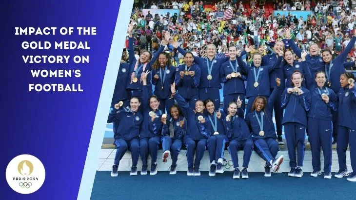 Impact of the Gold Medal Victory on Women's Football